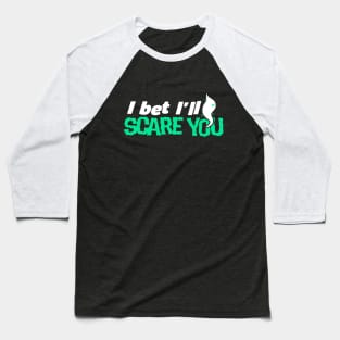 I scare you Baseball T-Shirt